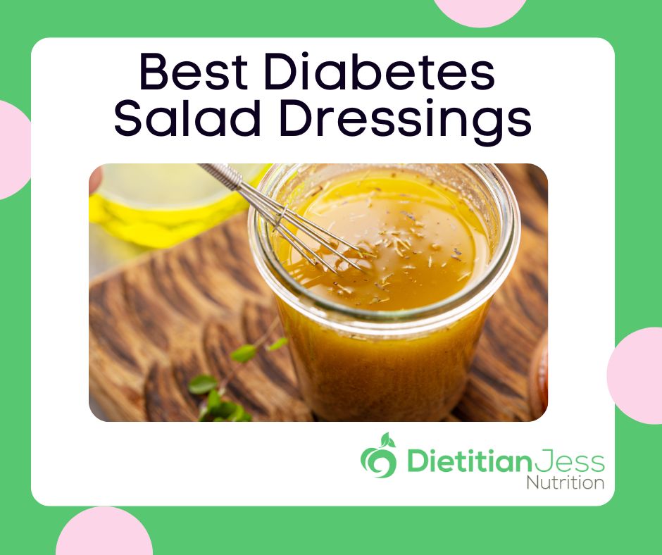 Best Salad Dressing for Diabetes Dietitian Jess Nutrition